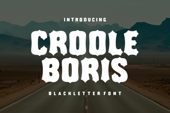 Croole Boris: The Bold Choice for Thick, Curvy Blackletter Typography