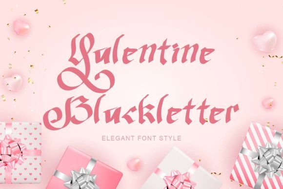 The Timeless Appeal of Valentine Blackletter